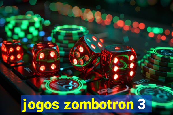 jogos zombotron 3